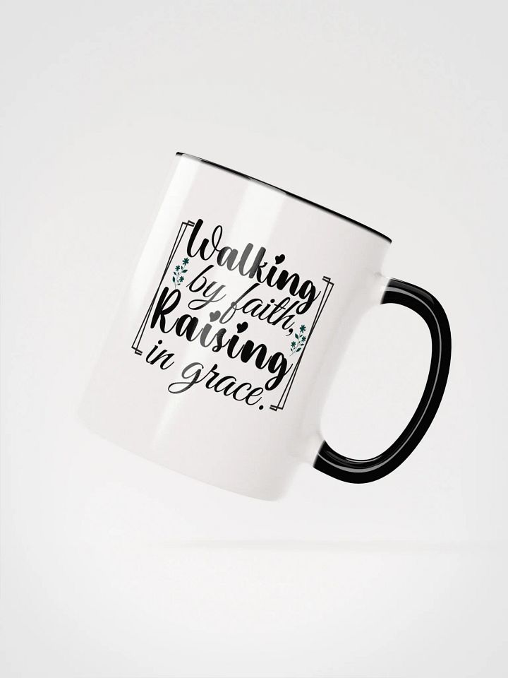 Walking by Faith, Raising in Grace, Ceramic Mug. product image (2)