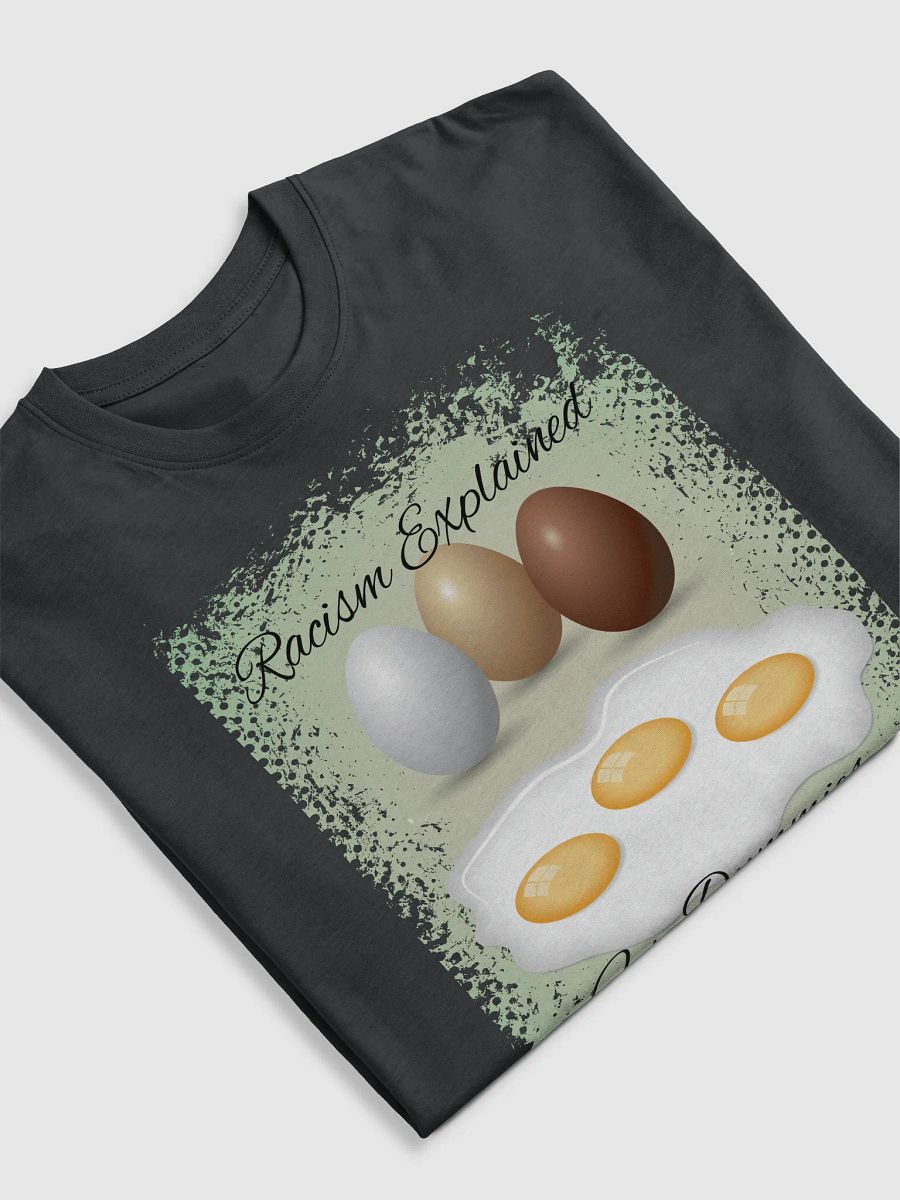 Eggcellent Racism Explained Tee product image (5)