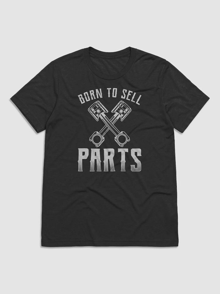 The Born to Sell Parts Tee product image (1)