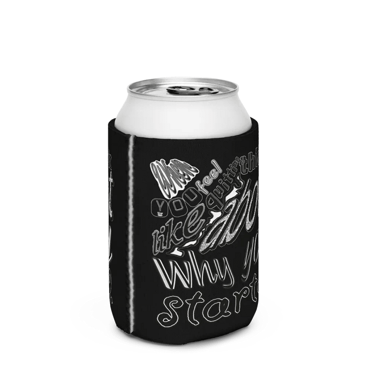 When You Feel Like Quitting Think About Why You Started - Coozie Can Cooler product image (2)