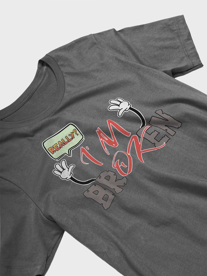 I'm Broken I'm Ok Really? Comic T-Shirt product image (26)