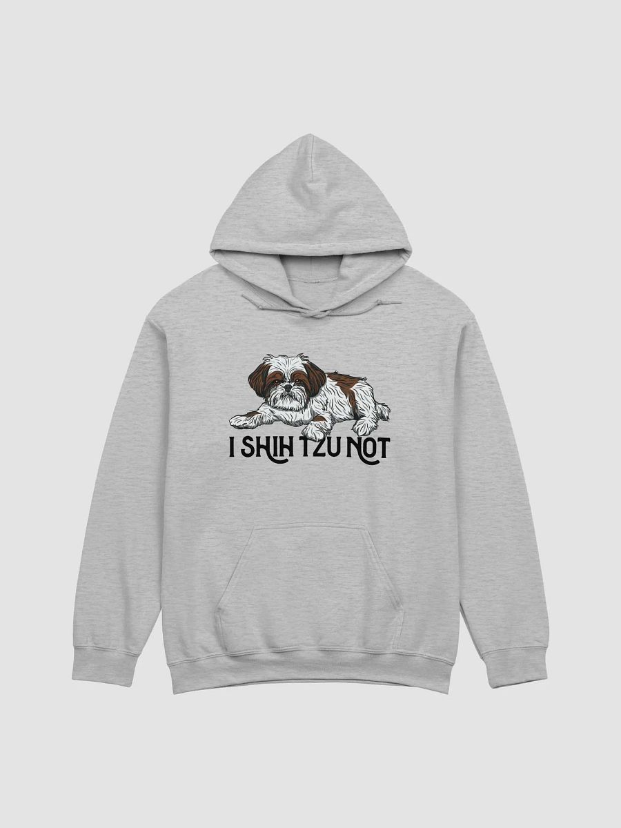 I Shih Tzu Not Hooded Sweatshirt Funny Shih Tzu Design | Funny Hoodie for Shih Tzu Owners product image (23)