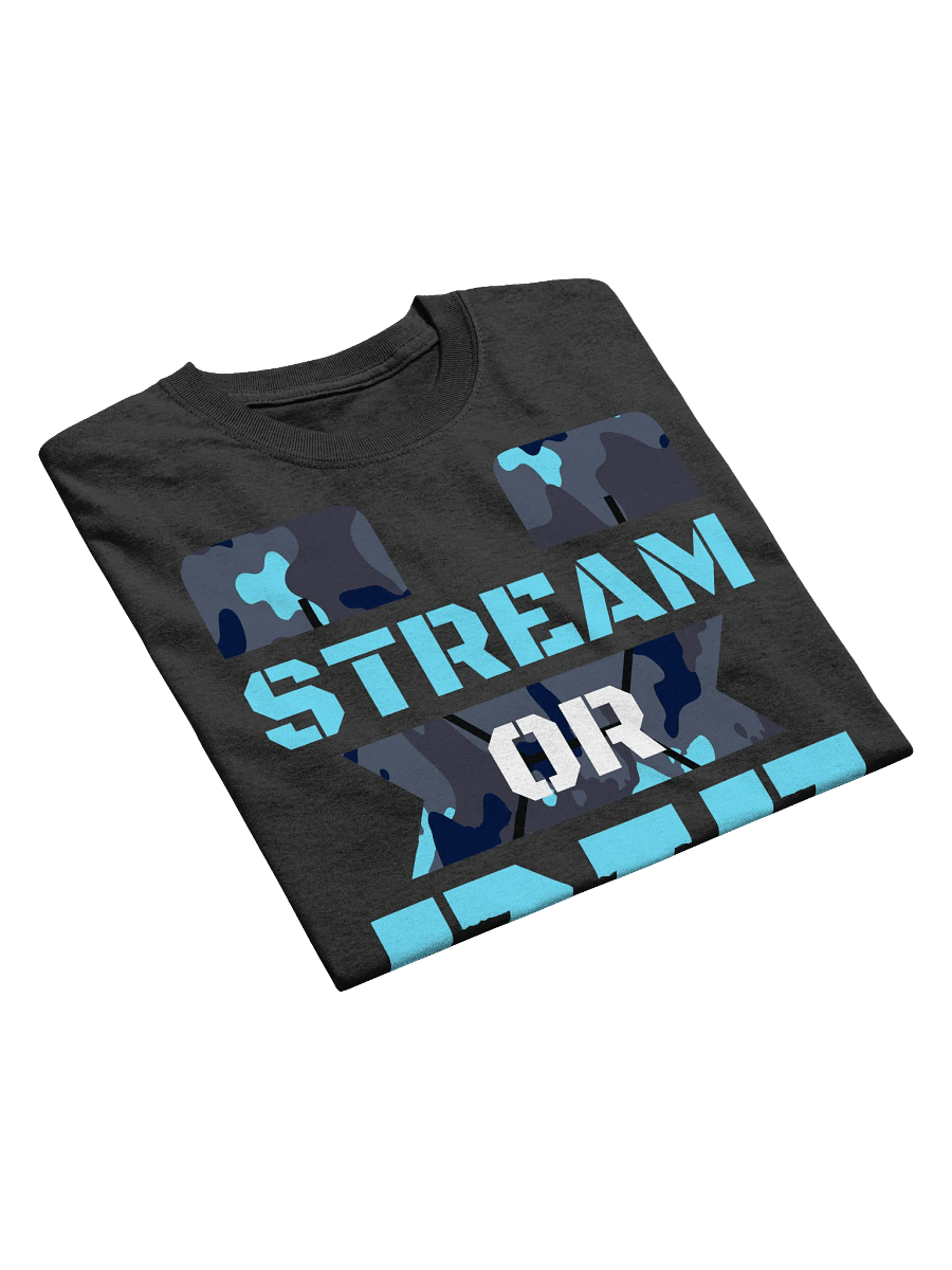 Stream Or Die Shirt product image (9)