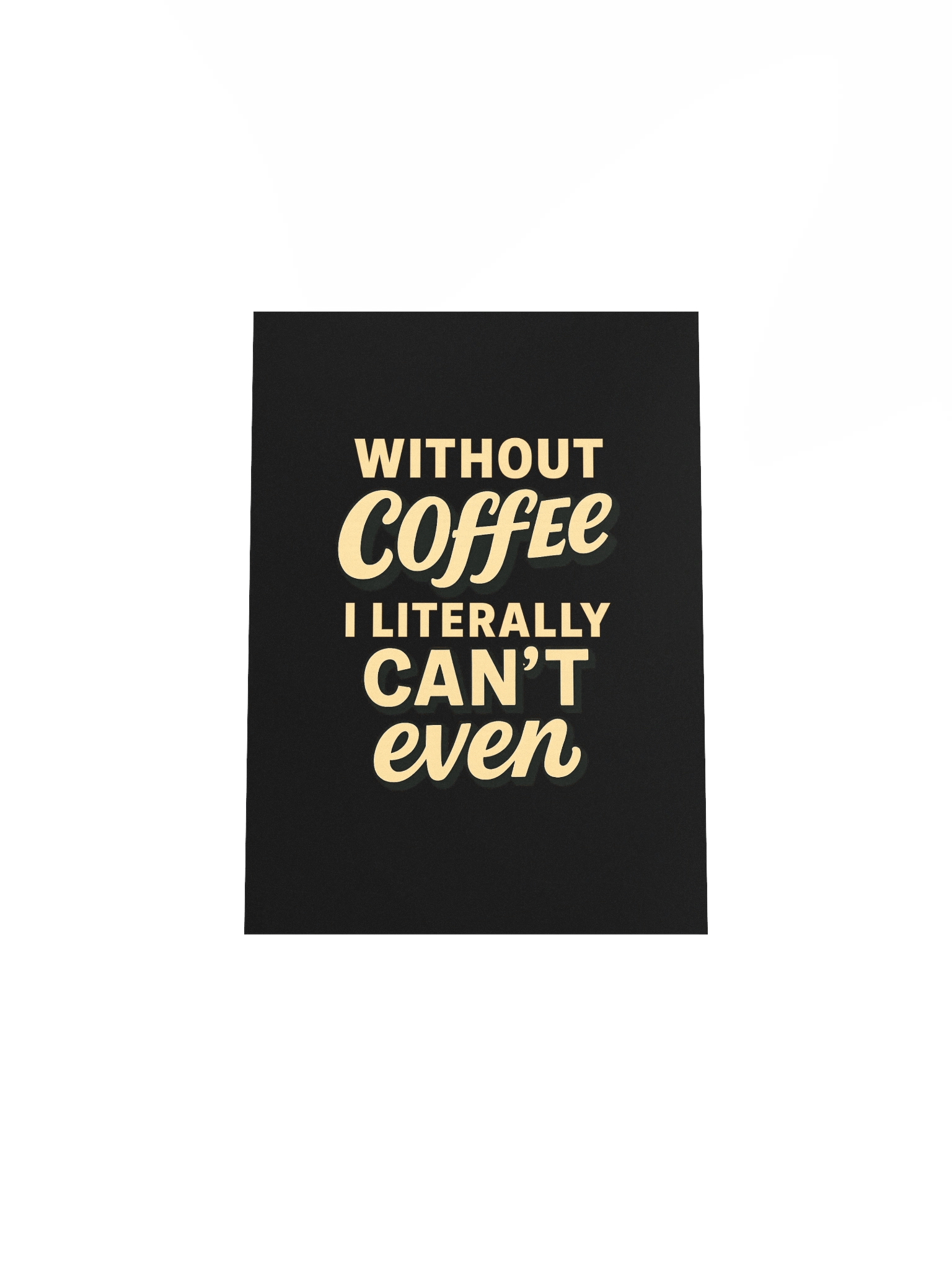 Without Coffee Poster product image (4)
