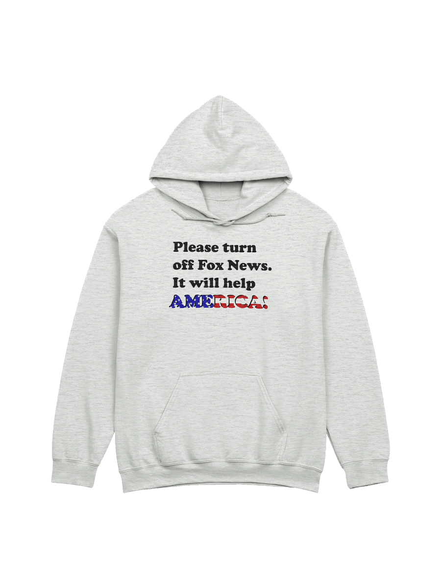 Please Turn Off Fox News. It Will Help America! - Hoodie product image (2)