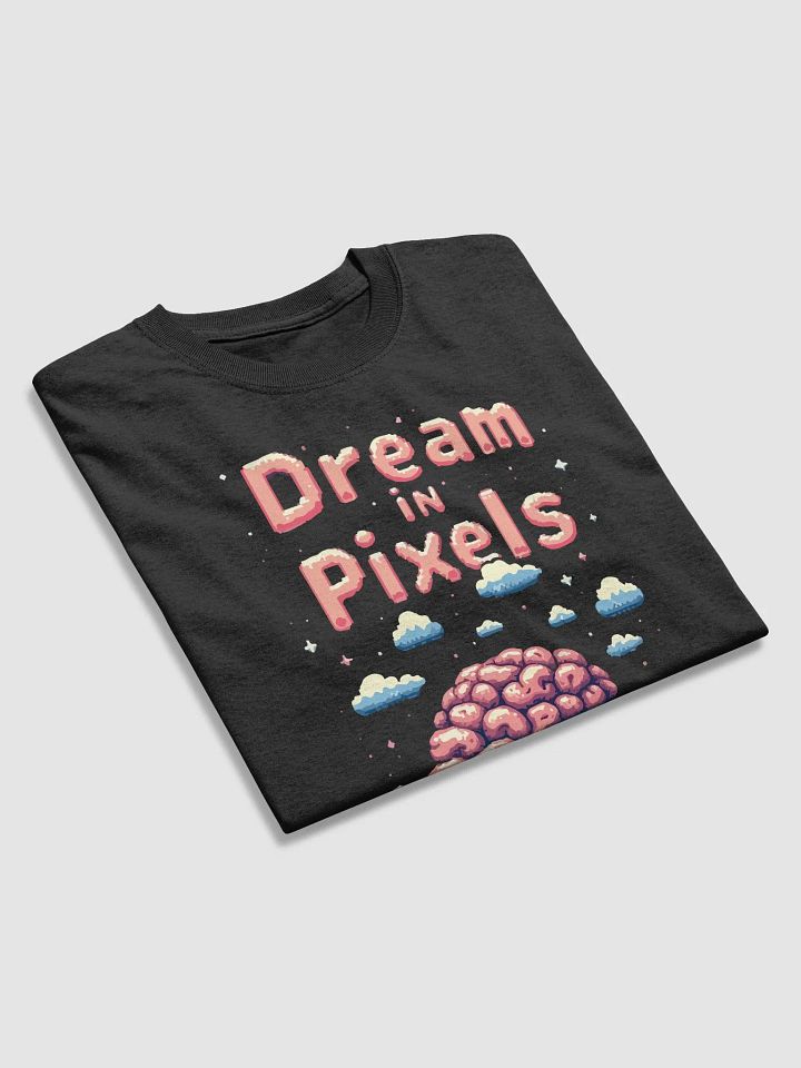 Dream in Pixels T-Shirt product image (2)