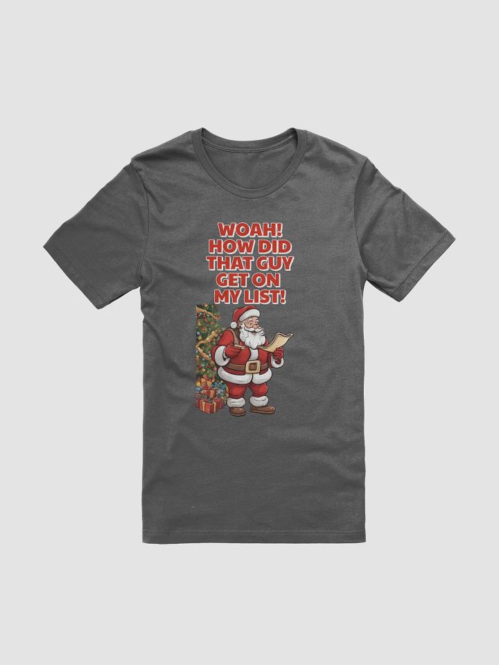 Woah! How Did That Guy Make The Cut! Christmas T-shirt product image (6)