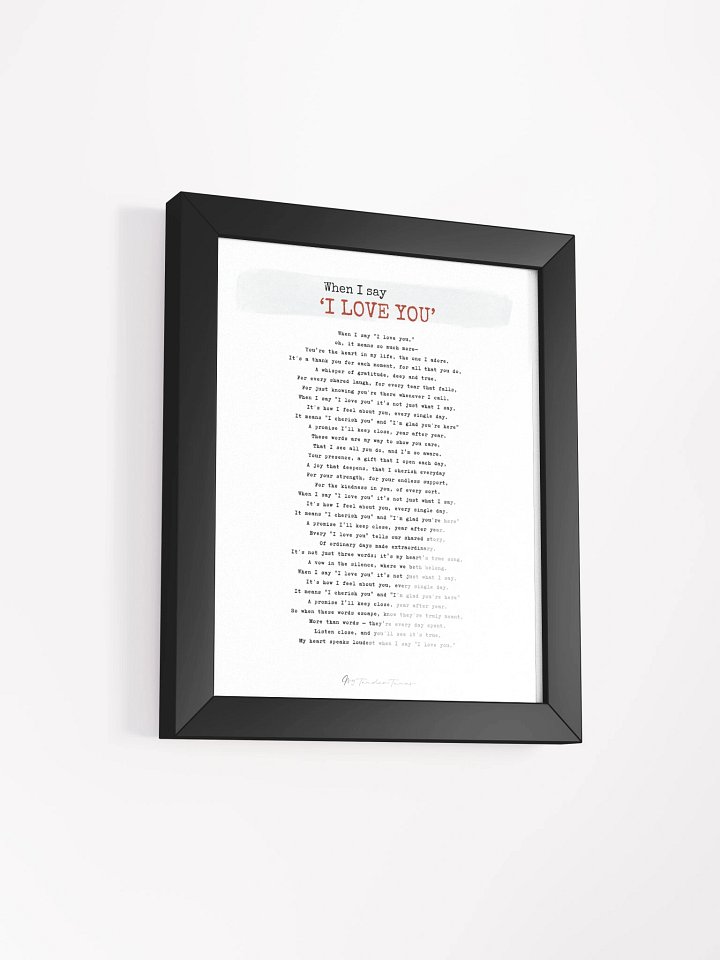 WHEN I SAY I LOVE YOU - Complete Lyric Poster with Black Frame product image (2)