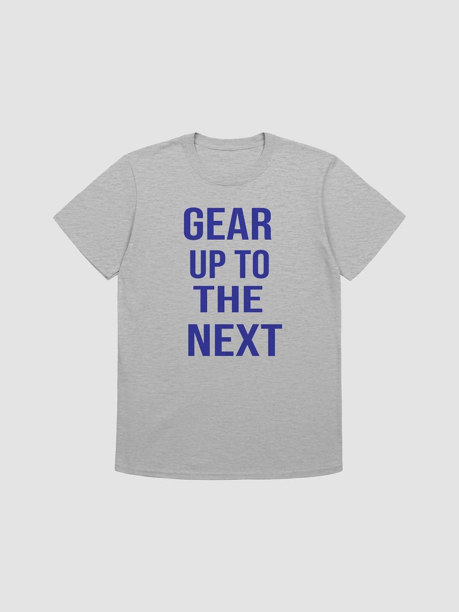 Gear Up To The Next Motivational T-shirt product image (2)