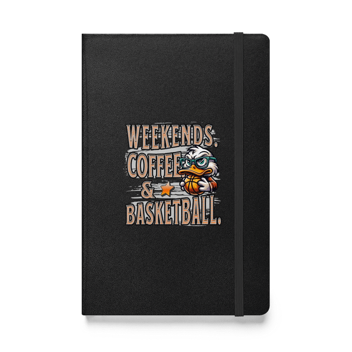 Weekends Coffee And Basketball Duck Vibes Hardcover Notebook product image (1)
