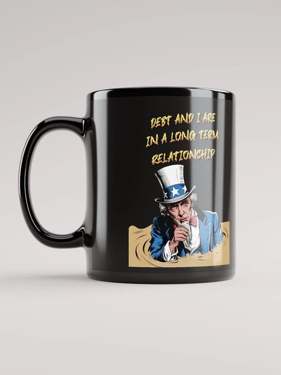 Debt And I Are In A Long Term Relationship Funny Black Mug product image (5)