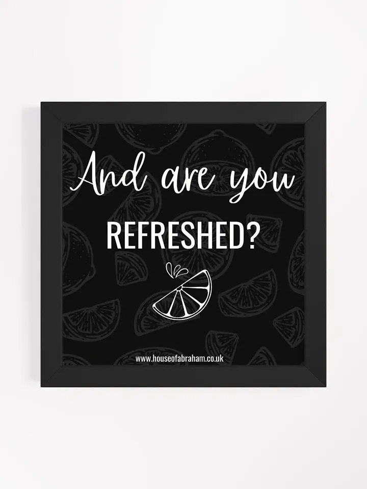 And Are You Refreshed? - Black Framed Wall Art product image (10)