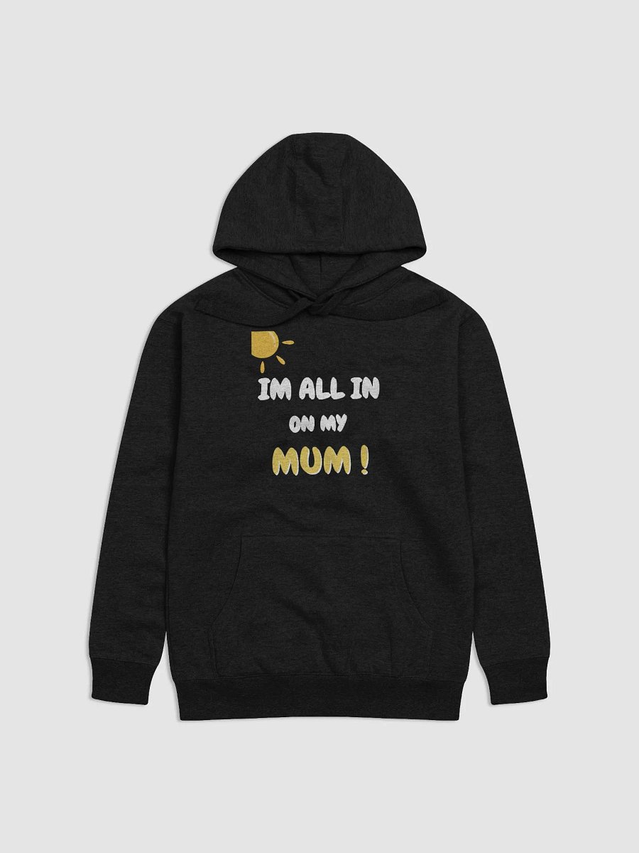 All In On My Mum Unisex Premium Hoodie product image (3)