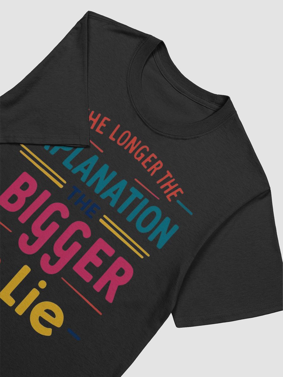 The Longer The Explanation Unisex T-Shirt product image (37)