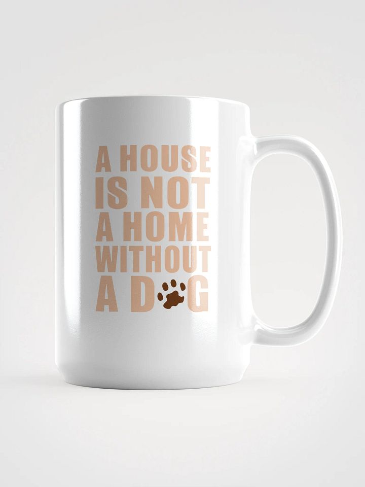 A home without a dog - mug product image (1)