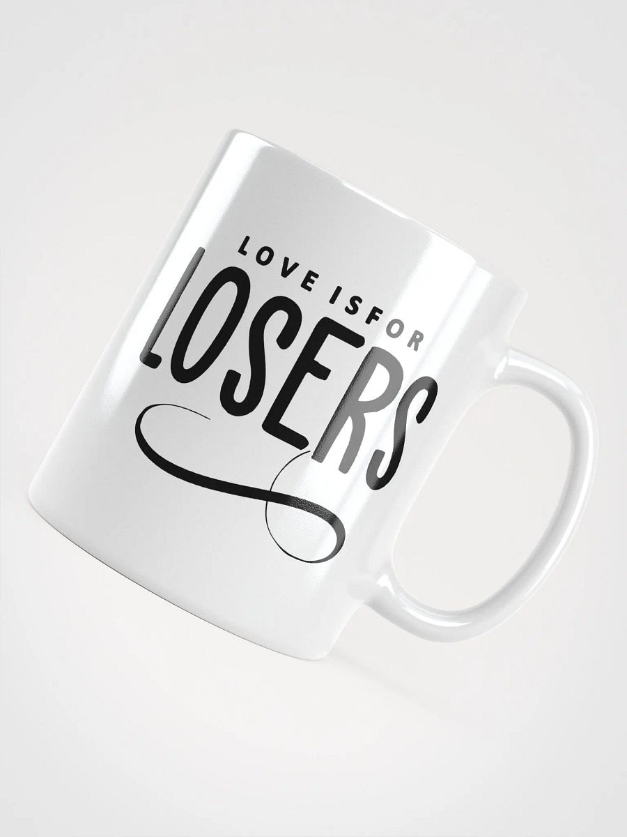 Love Is For Losers White Glossy Mug product image (4)