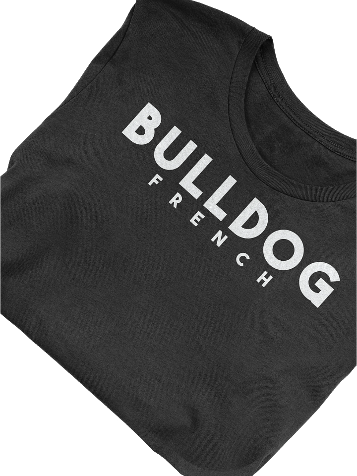 FRENCH BULLDOG T-Shirt For French Bulldog Lovers product image (1)