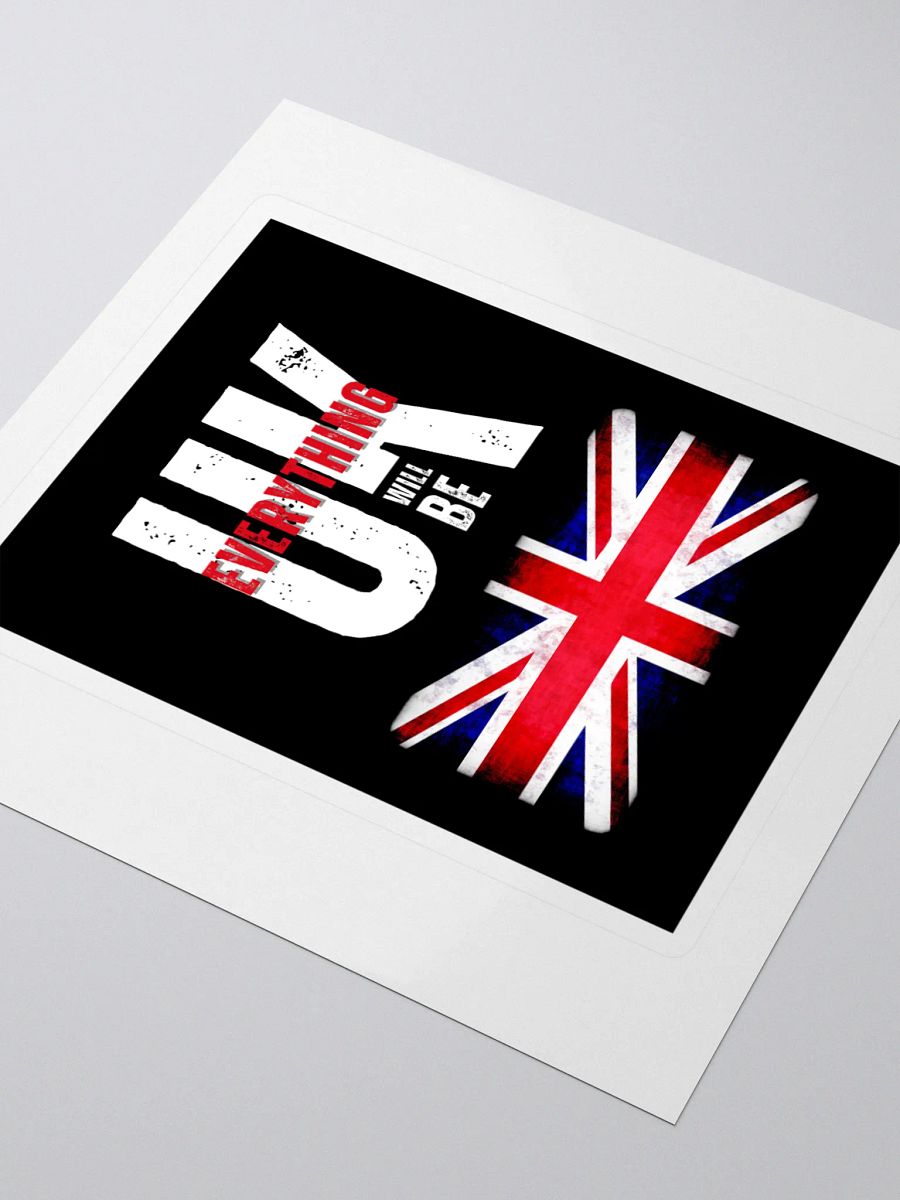 Everything Will Be UK Sticker product image (3)