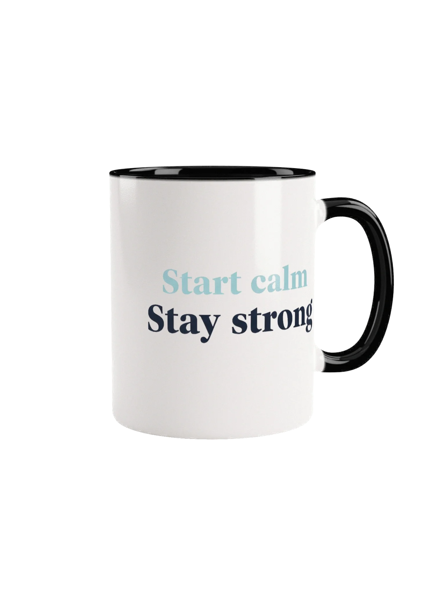 Start Calm Stay Strong Mug – Inspirational Coffee Cup for Daily Motivation & Resilience product image (1)