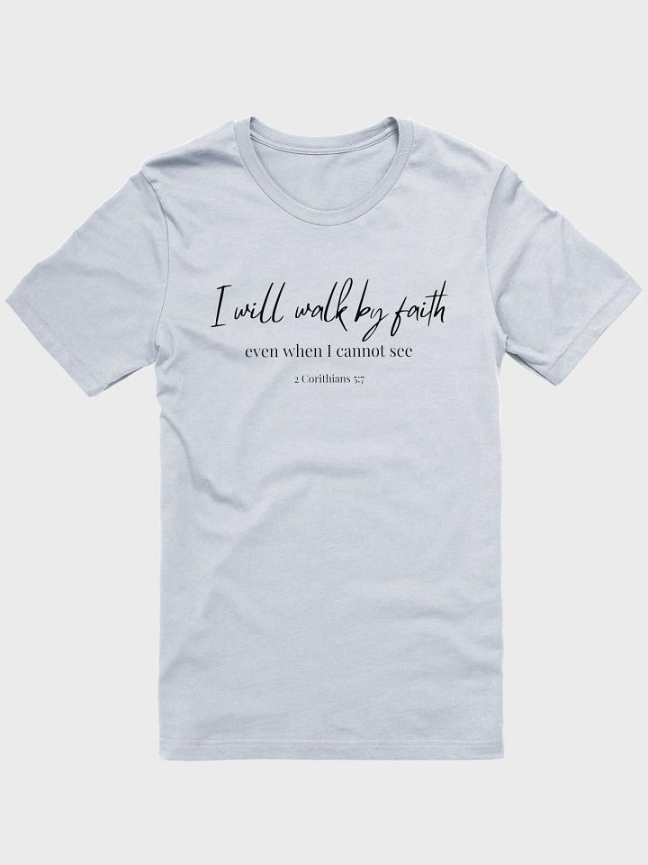 I Will Walk by Faith – 2 Corinthians 5:7 Bible Verse Shirt product image (5)