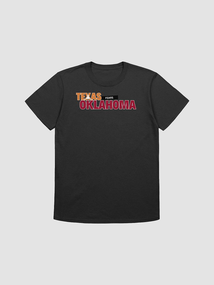 'Texas Fears Oklahoma' Unisex T-Shirt product image (5)
