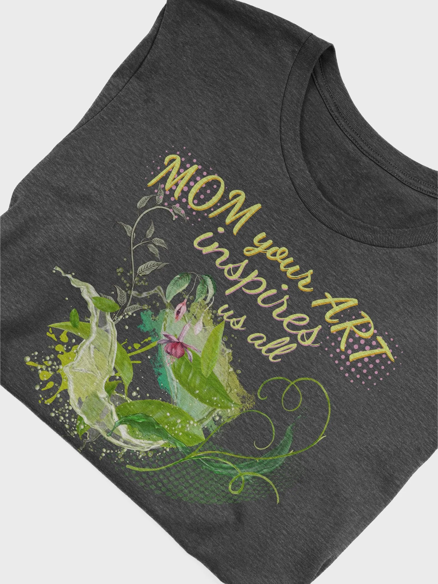 Mom your Art inspires us all T shirt product image (3)