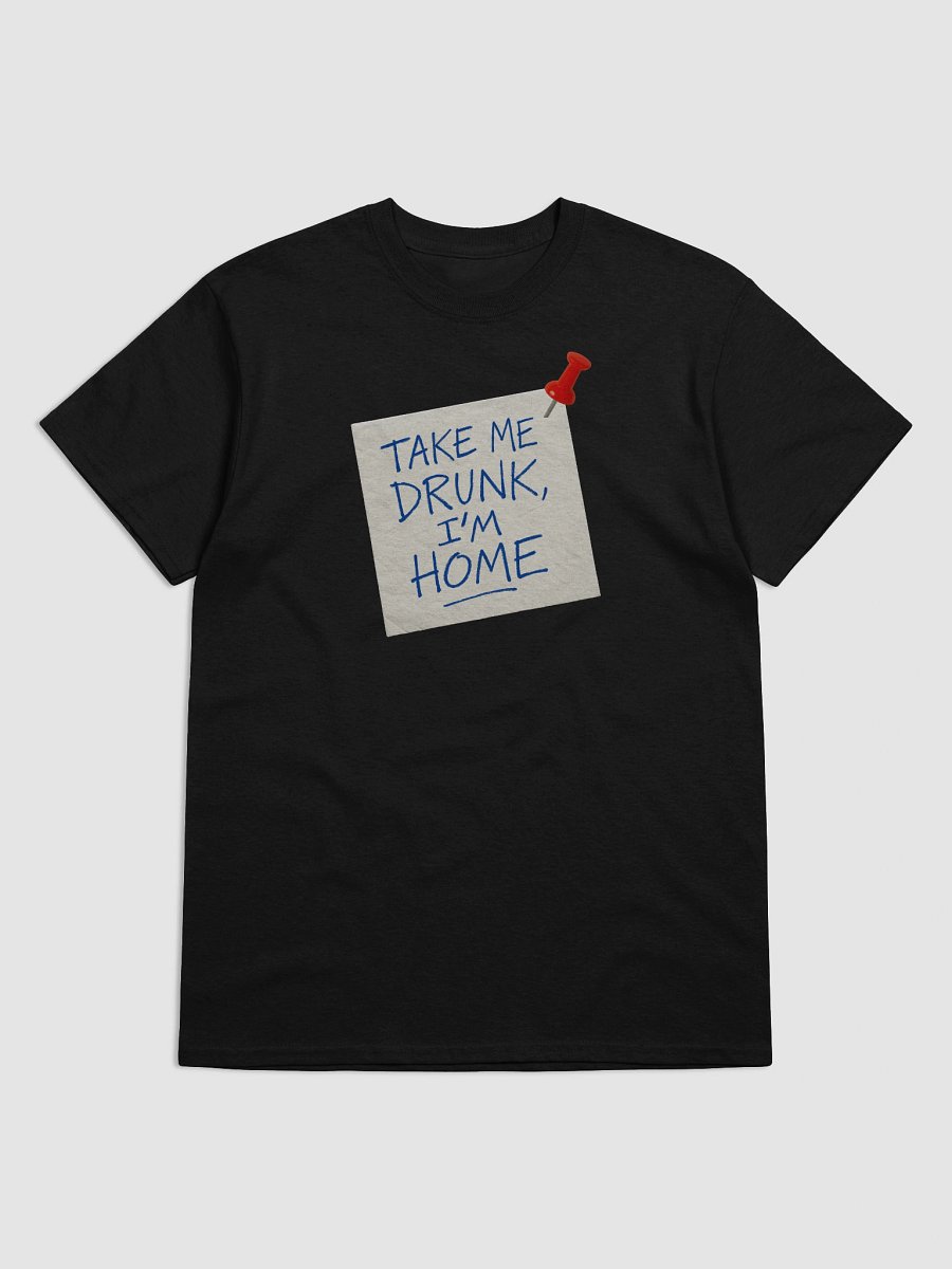 Take Me Drunk I’m Home T-shirt – Funny Bar Napkin Graphic Tee product image (40)