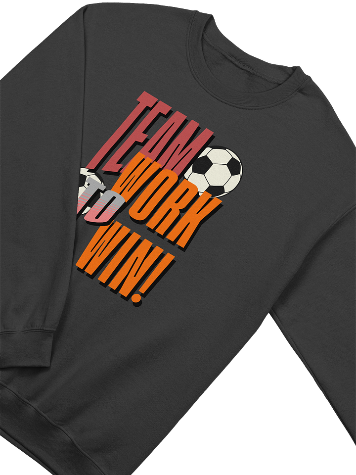 Team Work To Win Winning Soccer Teamwork Crewneck Sweatshirt product image (2)