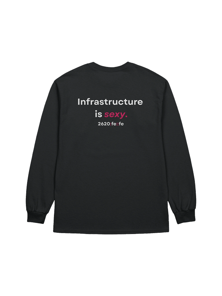 "Infrastructure is sexy." Long Sleeve Shirt (2) product image (2)