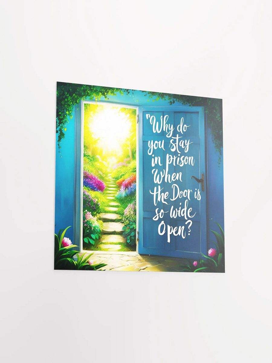 Why do you stay in prison when the door is so wide open? - Enhanced Matte Paper Poster product image (15)