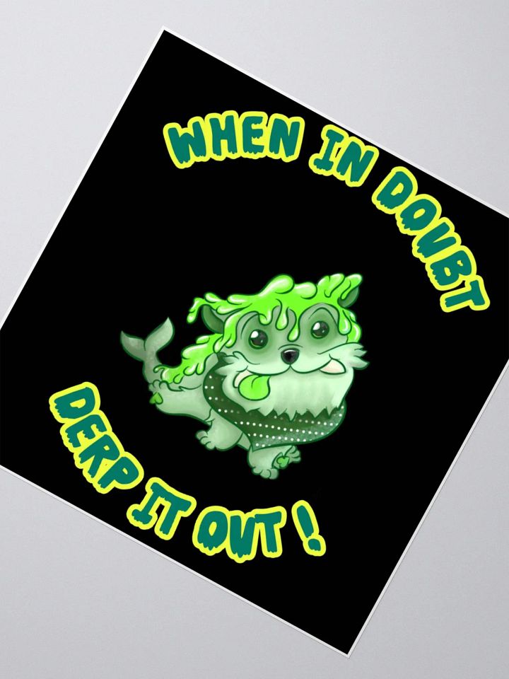 When in doubt, derp it out STICKER product image (6)