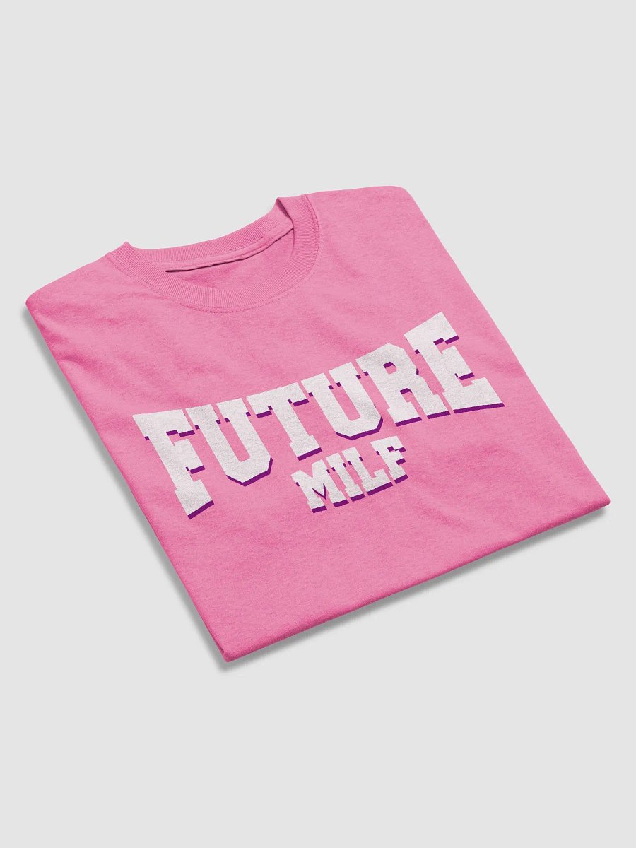 Future Milf - Novelty T-Shirt for Women (Valentines Special) product image (3)