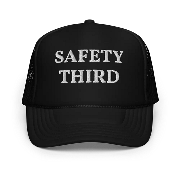 Safety Third - Embroidered Trucker Hat Cap - Safety Inspector Hat, Disregard for Safety product image (1)