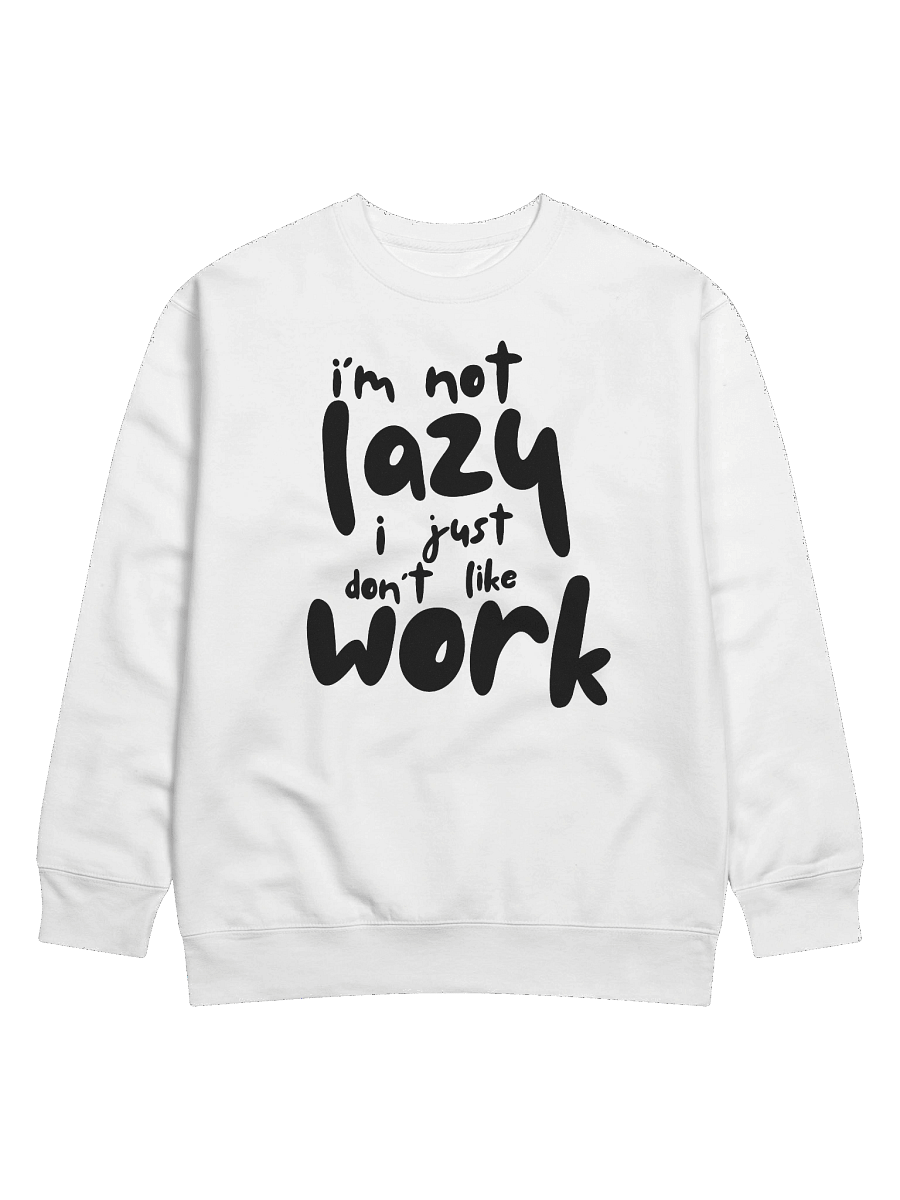 I'm not lazy Sweatshirt product image (1)