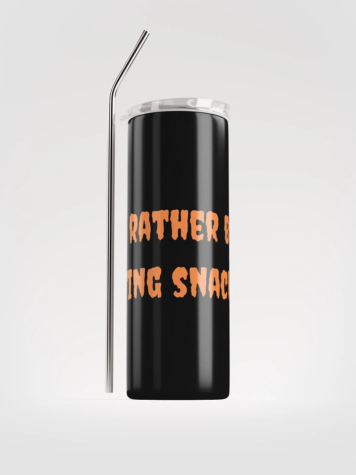 I'd Rather Be Eating Snacks Tumbler product image (1)