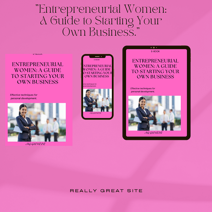 Free Entrepreneurial Women: A Guide to Starting Your Own Business.