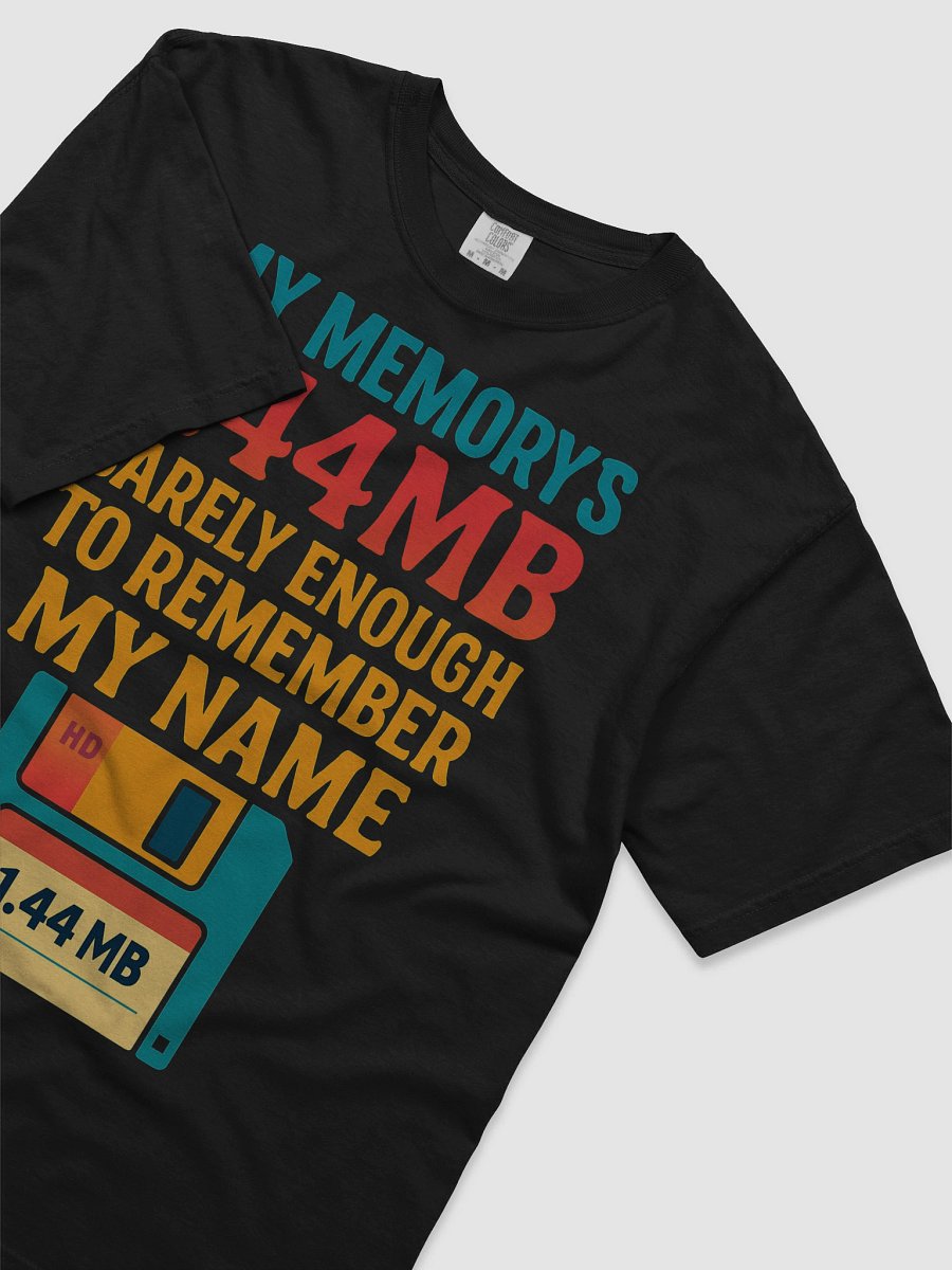 My Memory's 1.44MB Barely Enough Memory to Remember My Name T-Shirt product image (2)