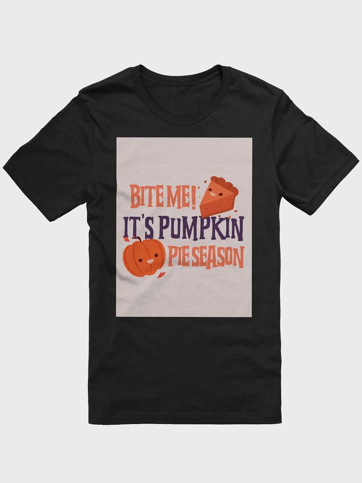 Bite Me! It's Pumpkin Pie Season TShirt product image (1)