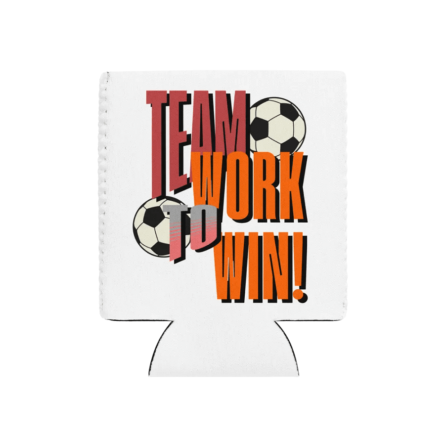 Team Work To Win! Soccer Team Can Cooler product image (1)