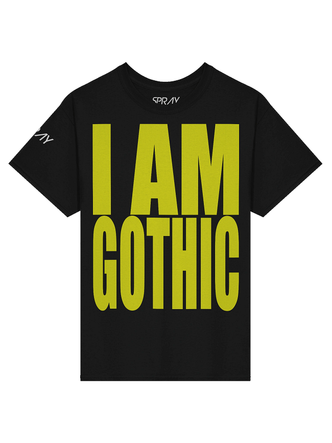 SPRAY - I AM GOTHIC classic T-shirt