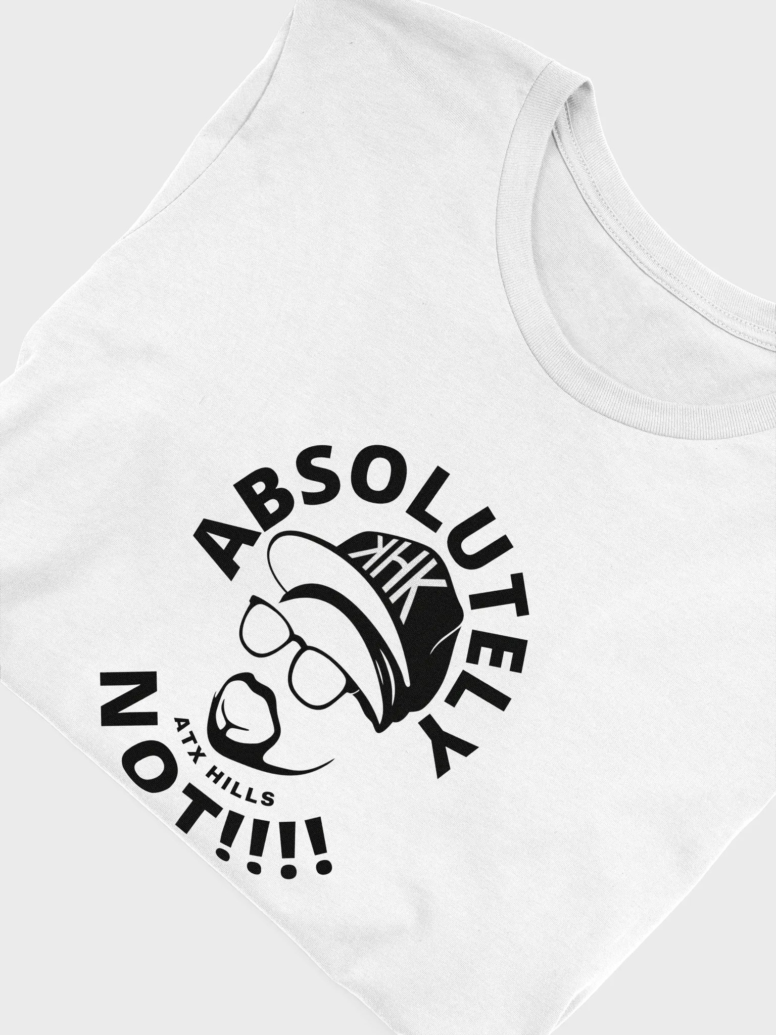 Absolutely Not Unisex T-Shirt product image (5)