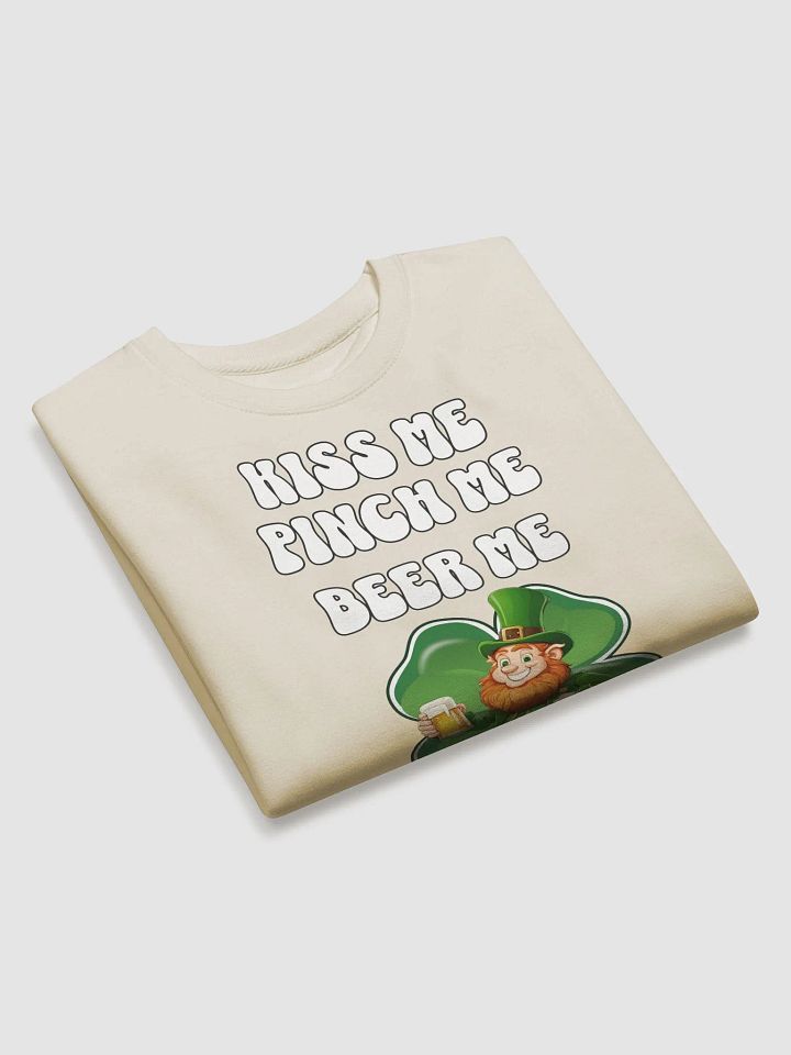 Kiss Me Pinch Me Beer Me - St. Patrick's Day Sweatshirt product image (11)