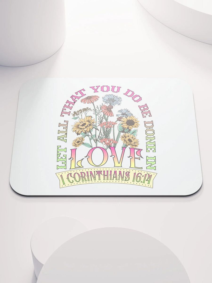 Let All That You Do Be Done In Love Inspired Floral Mouse Pad product image (1)
