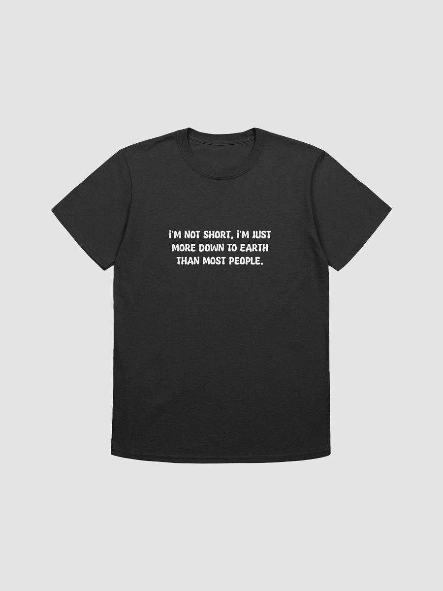 I'm not short, im just more t-shirt product image (1)