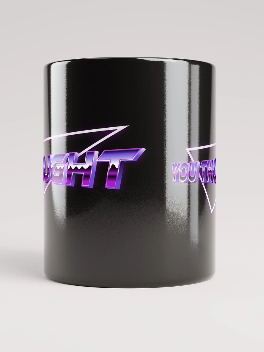 YOU THOUGHT Mug product image (2)