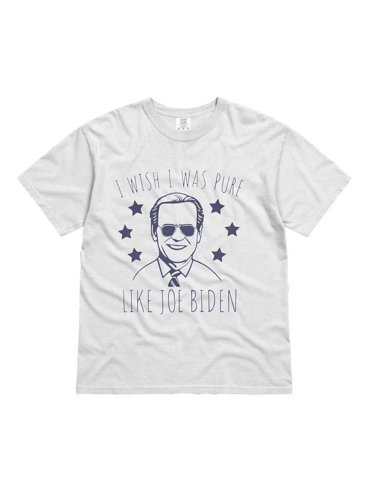 I Wish I Was Pure Like Joe Biden Shirt product image (2)