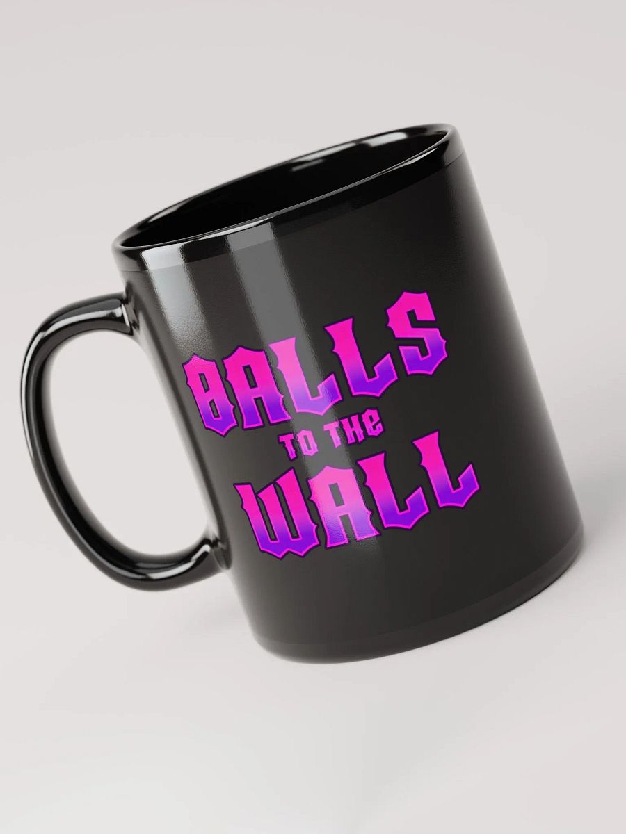 Balls to the Wall, Tits to the Ceiling Black Mug product image (6)