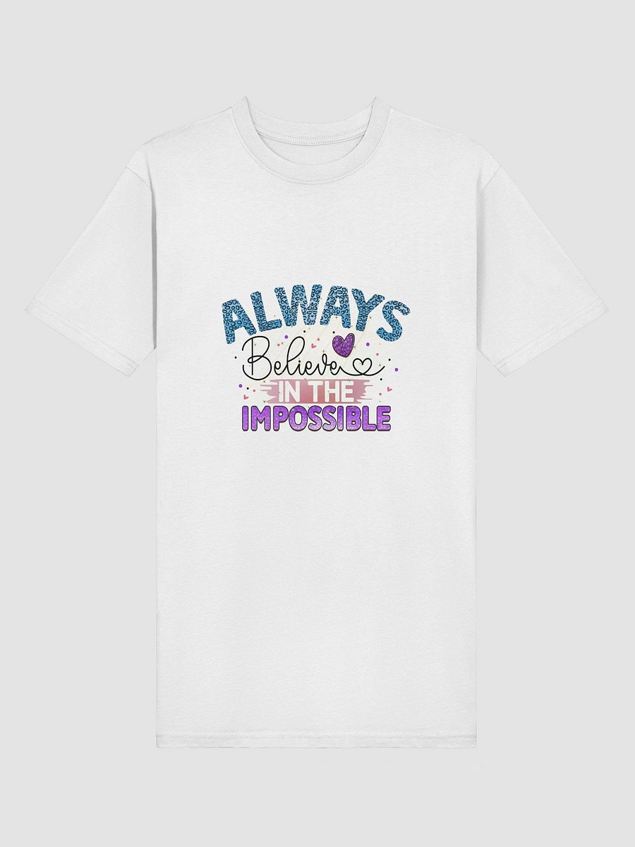 Always Believe in the Impossible T-Shirt product image (3)