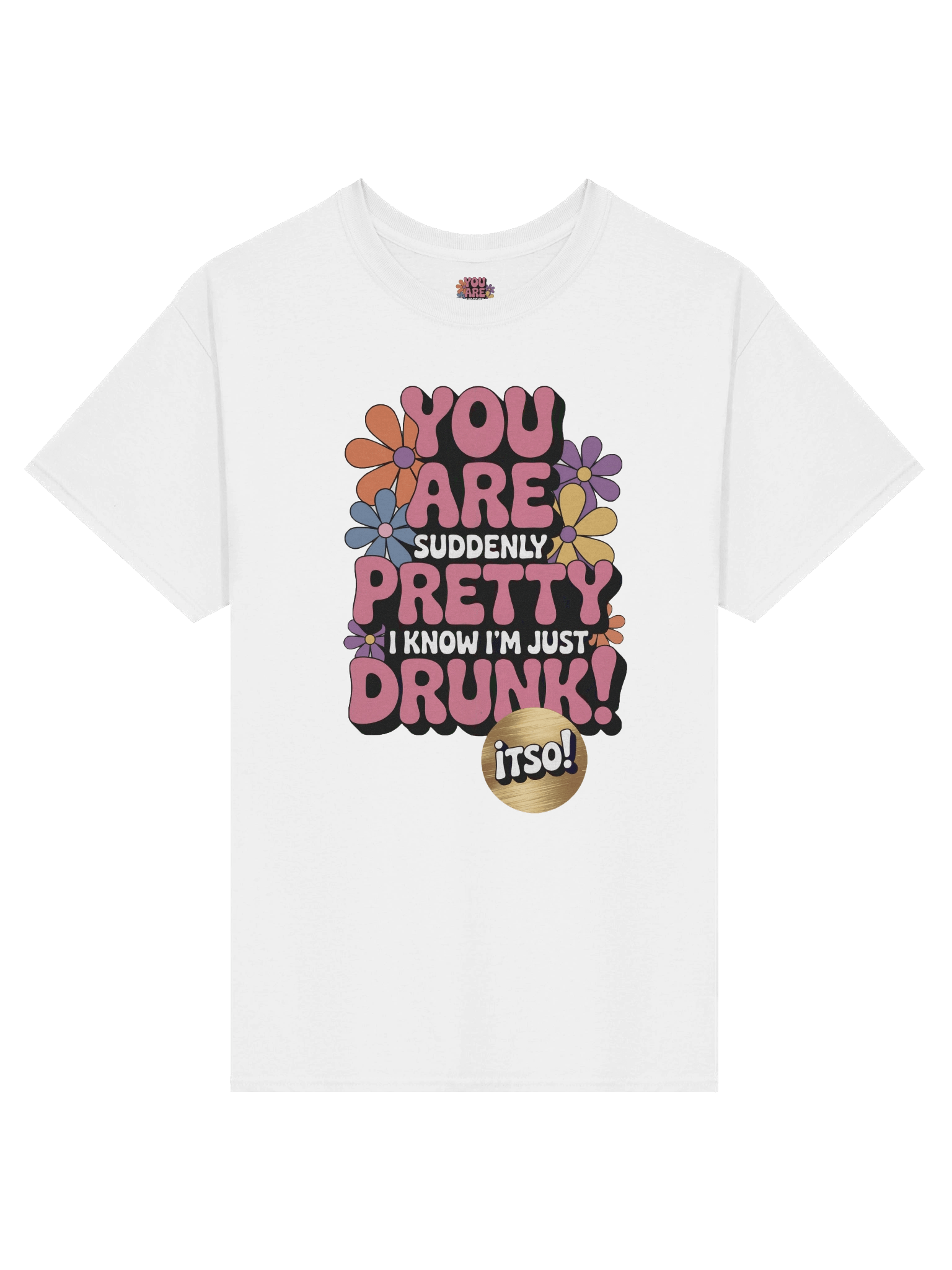 You Are Pretty Drunk T-Shirt product image (61)
