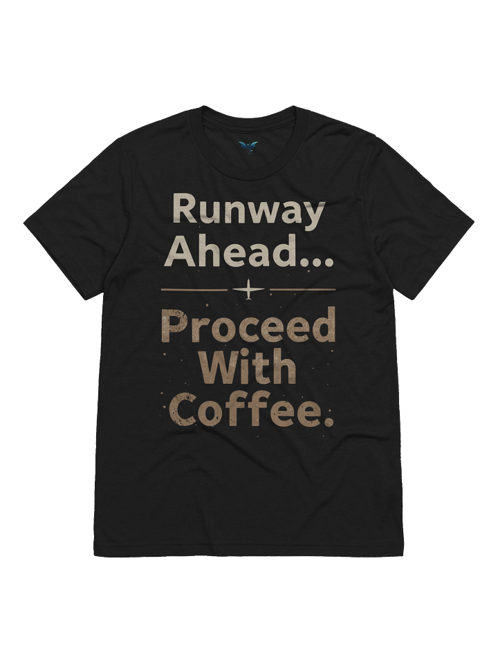 Runway Ahead Proceed with Coffee product image (2)